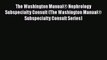 [Read] The Washington Manual® Nephrology Subspecialty Consult (The Washington Manual® Subspecialty