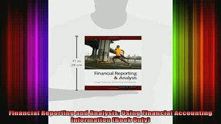READ book  Financial Reporting and Analysis Using Financial Accounting Information Book Only Full Free