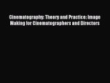 Read Cinematography: Theory and Practice: Image Making for Cinematographers and Directors Ebook