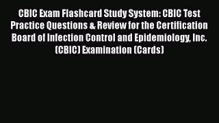 Read Book CBIC Exam Flashcard Study System: CBIC Test Practice Questions & Review for the Certification
