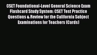 Read Book CSET Foundational-Level General Science Exam Flashcard Study System: CSET Test Practice
