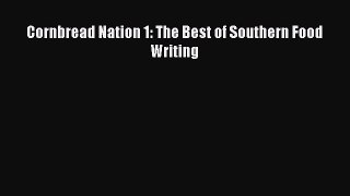 Read Book Cornbread Nation 1: The Best of Southern Food Writing E-Book Free
