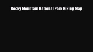 Read Book Rocky Mountain National Park Hiking Map ebook textbooks