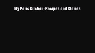 Read Book My Paris Kitchen: Recipes and Stories ebook textbooks