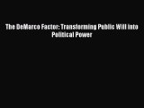 [Online PDF] The DeMarco Factor: Transforming Public Will into Political Power Free Books