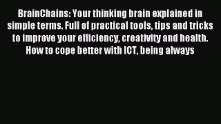Download BrainChains: Your thinking brain explained in simple terms. Full of practical tools