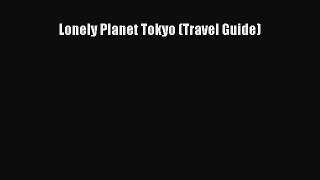 Read Book Lonely Planet Tokyo (Travel Guide) ebook textbooks