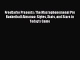 Read FreeDarko Presents: The Macrophenomenal Pro Basketball Almanac: Styles Stats and Stars