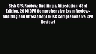Read Book Bisk CPA Review: Auditing & Attestation 43rd Edition 2014(CPA Comprehensive Exam