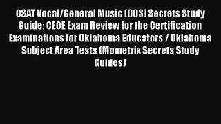 Download Book OSAT Vocal/General Music (003) Secrets Study Guide: CEOE Exam Review for the