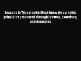 Read Lessons in Typography: Must-know typographic principles presented through lessons exercises