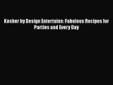 Read Book Kosher by Design Entertains: Fabulous Recipes for Parties and Every Day E-Book Free