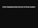 Read Great Communication Secrets of Great Leaders Ebook Free