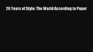 Read 20 Years of Style: The World According to Paper Ebook Free