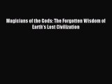 Read Magicians of the Gods: The Forgotten Wisdom of Earth's Lost Civilization Ebook Free