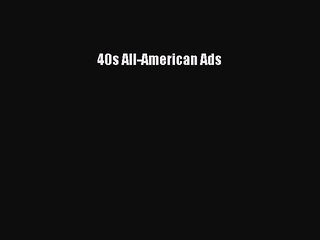 Read 40s All-American Ads Ebook Free