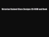 Read Victorian Stained Glass Designs CD-ROM and Book Ebook Free