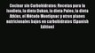 Read Book Cocinar sin Carbohidratos: Recetas para la Isodieta la dieta Dukan la dieta Paleo