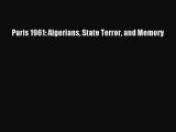 Read Paris 1961: Algerians State Terror and Memory Ebook Free