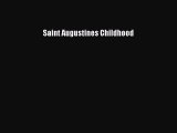 Read Saint Augustines Childhood Ebook Free