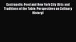 Read Book Gastropolis: Food and New York City (Arts and Traditions of the Table: Perspectives