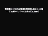 Read Book Cookbook from Amish Kitchens: Casseroles (Cookbooks from Amish Kitchens) E-Book Free