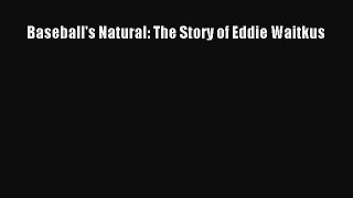 Read Baseball's Natural: The Story of Eddie Waitkus E-Book Free