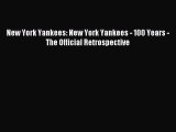 Download New York Yankees: New York Yankees - 100 Years - The Official Retrospective PDF Free