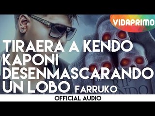 Farruko - Tiraera a Kendo Kaponi (Rip Kendo) Desenmascarando un Lobo (Letra)