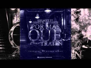 Por Mas Que Traten ft Kelmitt, Genio El Mutante [Audio Track]