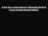 Download Book El arte de la cocina francesa / Mastering The Art Of French Cooking (Spanish