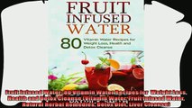read here  Fruit Infused Water 80 Vitamin Water Recipes for  Weight Loss Health and Detox Cleanse