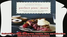 read now  Perfect Pies  More All New Pies Cookies Bars and Cakes from Americas PieBaking
