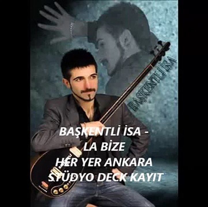 BAŞKENTLİ İSA LA BİZE HERYER ANKARA