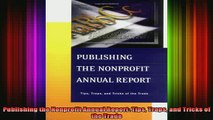 READ book  Publishing the Nonprofit Annual Report Tips Traps and Tricks of the Trade Full EBook