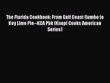 Read Book The Florida Cookbook: From Gulf Coast Gumbo to Key Lime Pie--KCA Pbk (Knopf Cooks
