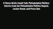 Read If These Walls Could Talk: Philadelphia Phillies: Stories from the Philadelphia Phillies