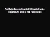 Read The Major League Baseball Ultimate Book of Records: An Official MLB Publication E-Book