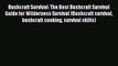 Read Bushcraft Survival: The Best Bushcraft Survival Guide for Wilderness Survival (Bushcraft