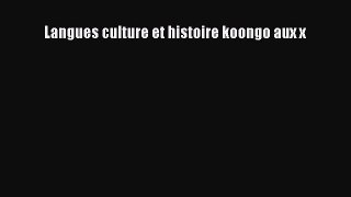 Read Langues culture et histoire koongo aux x PDF Online