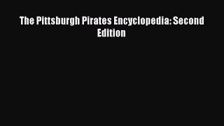 Read The Pittsburgh Pirates Encyclopedia: Second Edition ebook textbooks
