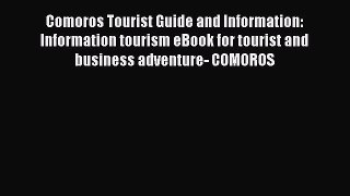 Download Comoros Tourist Guide and Information: Information tourism eBook for tourist and business