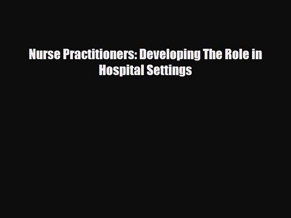 Download Nurse Practitioners: Developing The Role in Hospital Settings EBook