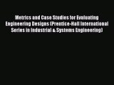 [Read] Metrics and Case Studies for Evaluating Engineering Designs (Prentice-Hall International