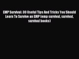 Download EMP Survival: 30 Useful Tips And Tricks You Should Learn To Survive an EMP (emp survival