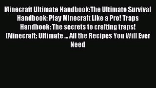 Read Minecraft Ultimate Handbook:The Ultimate Survival Handbook: Play Minecraft Like a Pro!