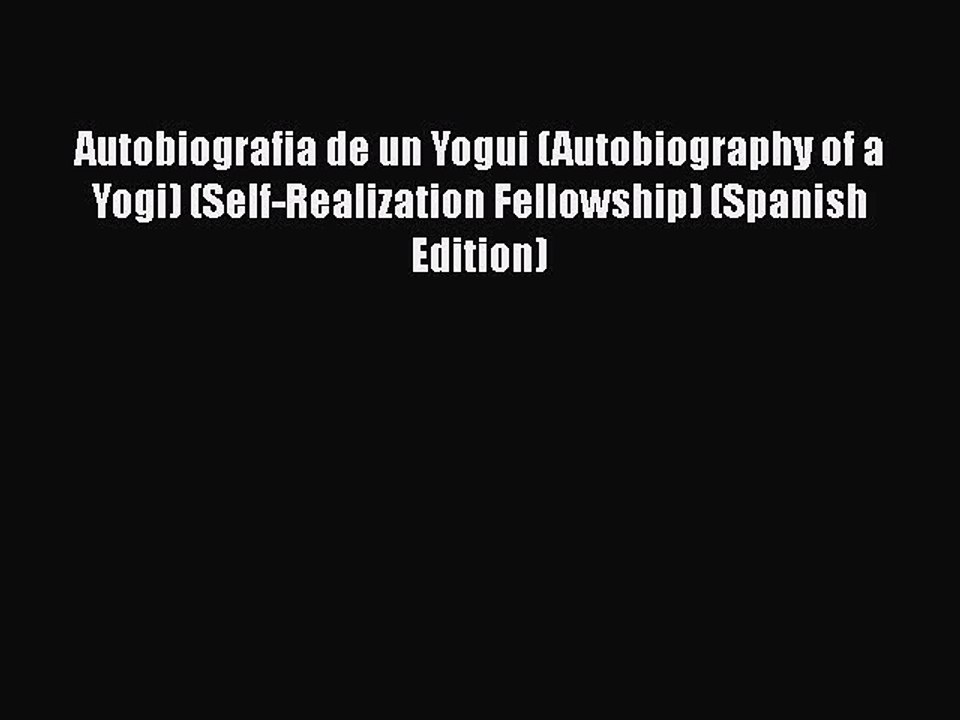 Read Books Autobiografia de un Yogui (Autobiography of a Yogi) (Self-Realization Fellowship)