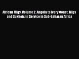 Read African Migs. Volume 2: Angola to Ivory Coast: Migs and Sukhois in Service in Sub-Saharan