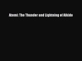 Download Books Atemi: The Thunder and Lightning of Aikido E-Book Free
