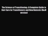 Download Books The Science of Transitioning:: A Complete Guide to Hair Care for Transitioners